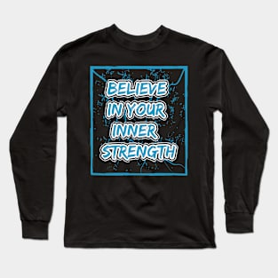 Believe In Your Inner Strength Long Sleeve T-Shirt